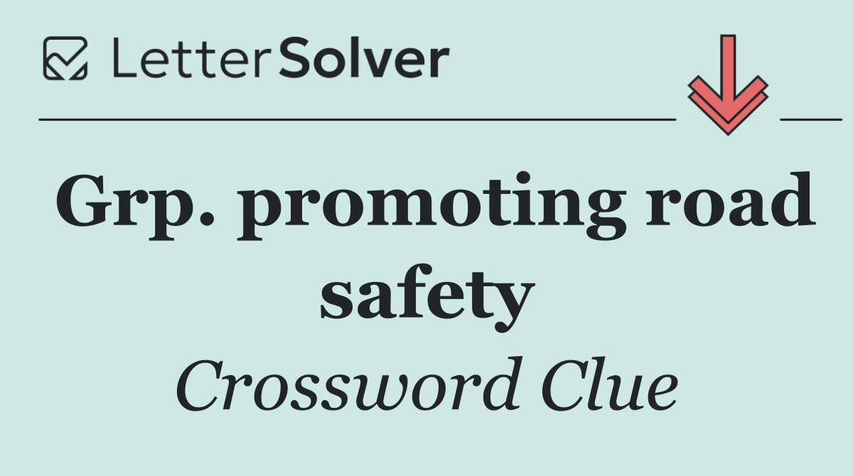 Grp. promoting road safety