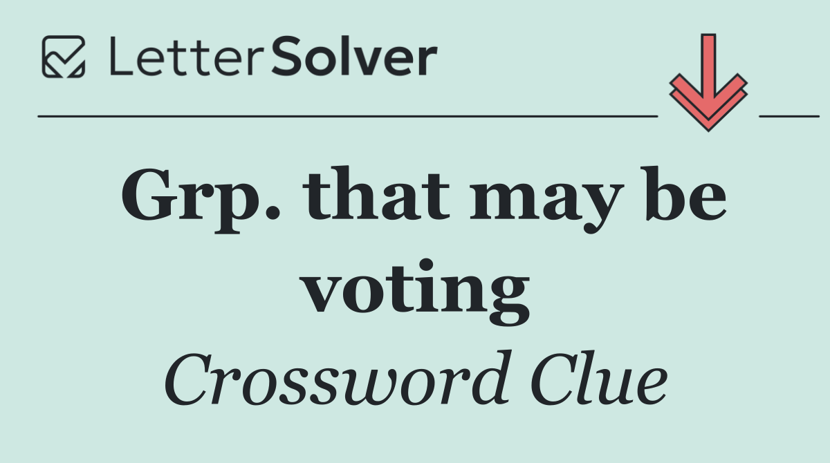 Grp. that may be voting