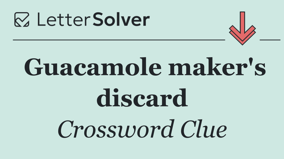 Guacamole maker's discard