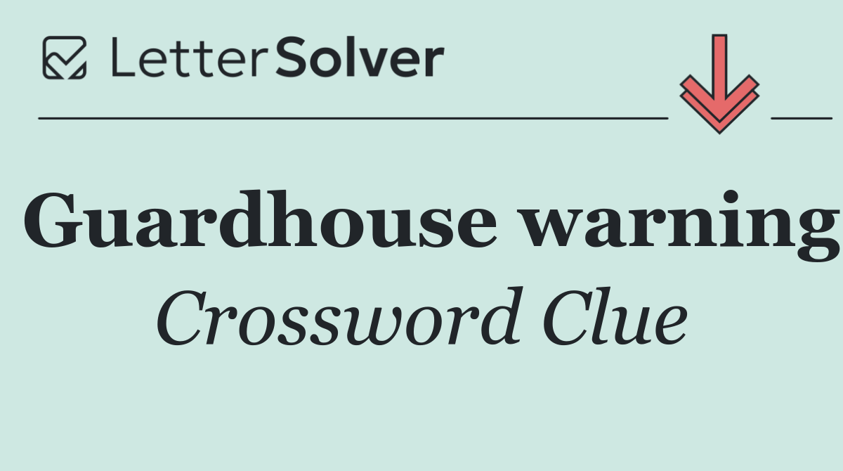 Guardhouse warning