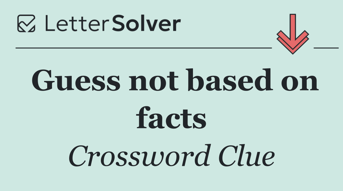 Guess not based on facts