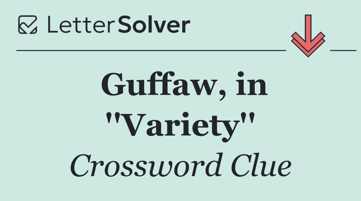 Guffaw, in ''Variety''