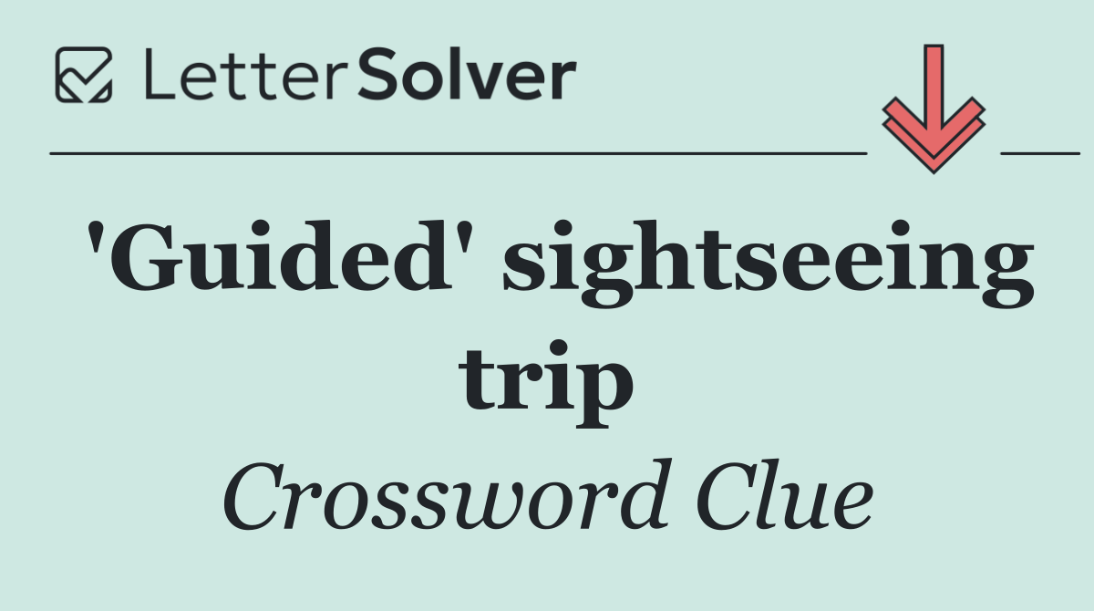 'Guided' sightseeing trip