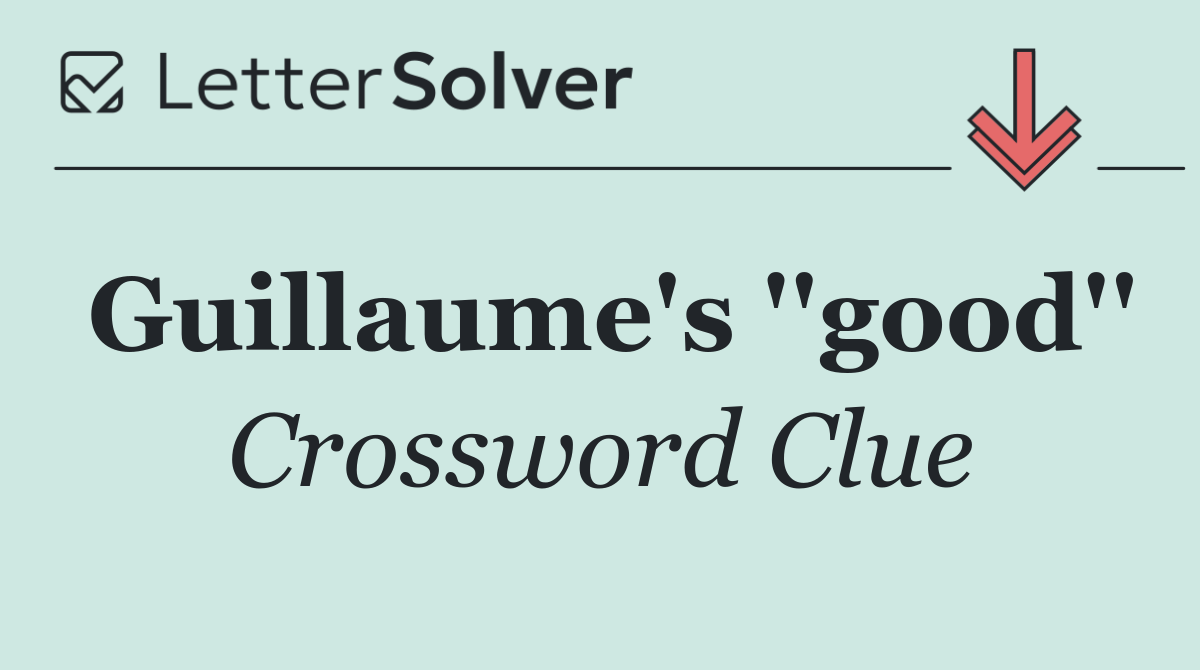 Guillaume's ''good''