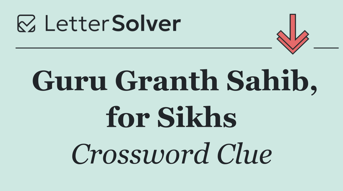 Guru Granth Sahib, for Sikhs