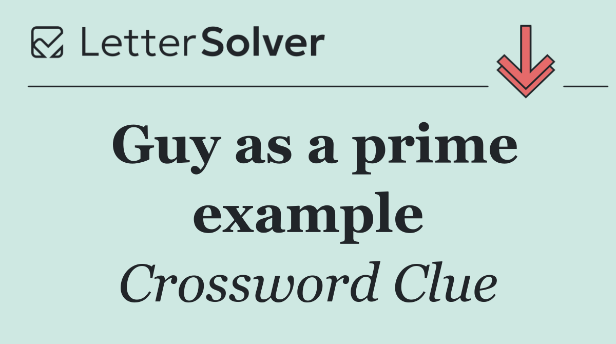 Guy as a prime example