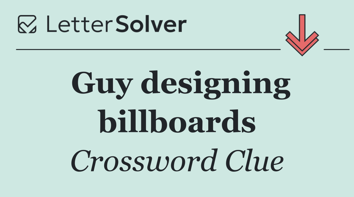 Guy designing billboards