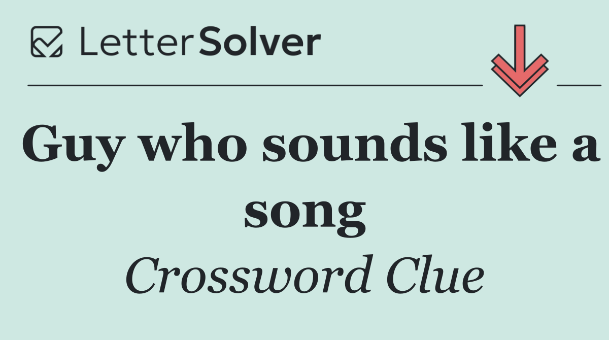 Guy who sounds like a song