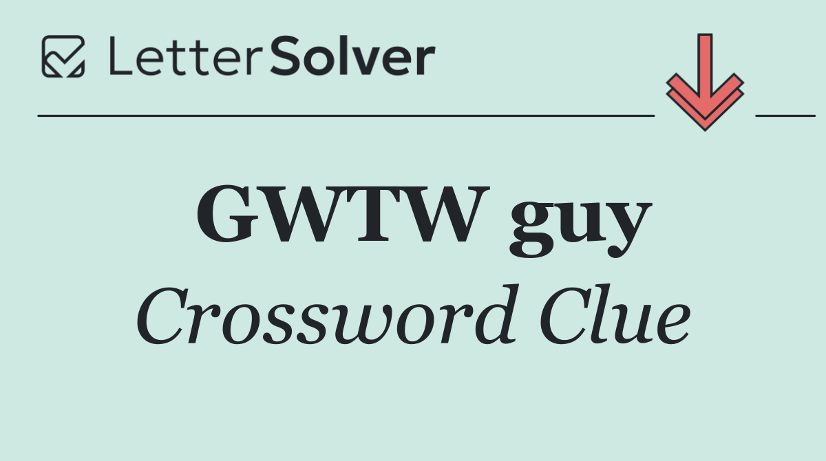 GWTW guy