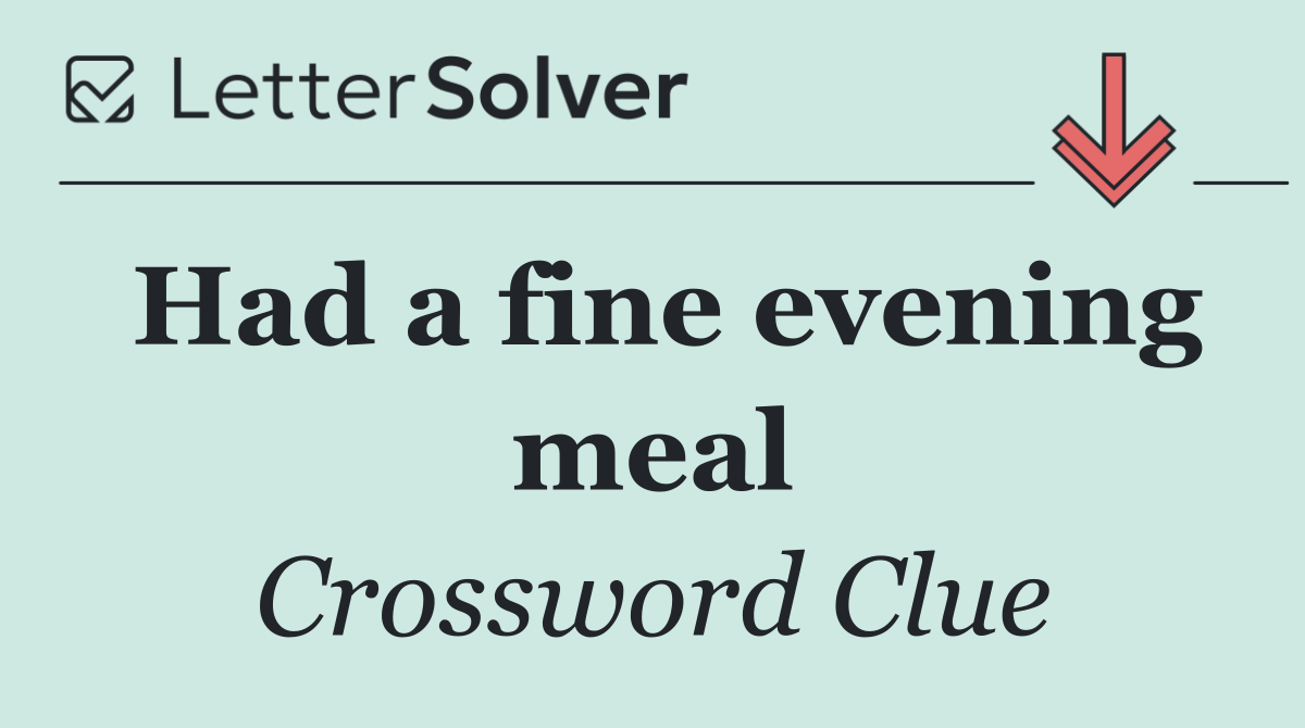 Had a fine evening meal