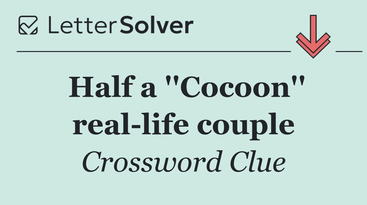 Half a ''Cocoon'' real life couple