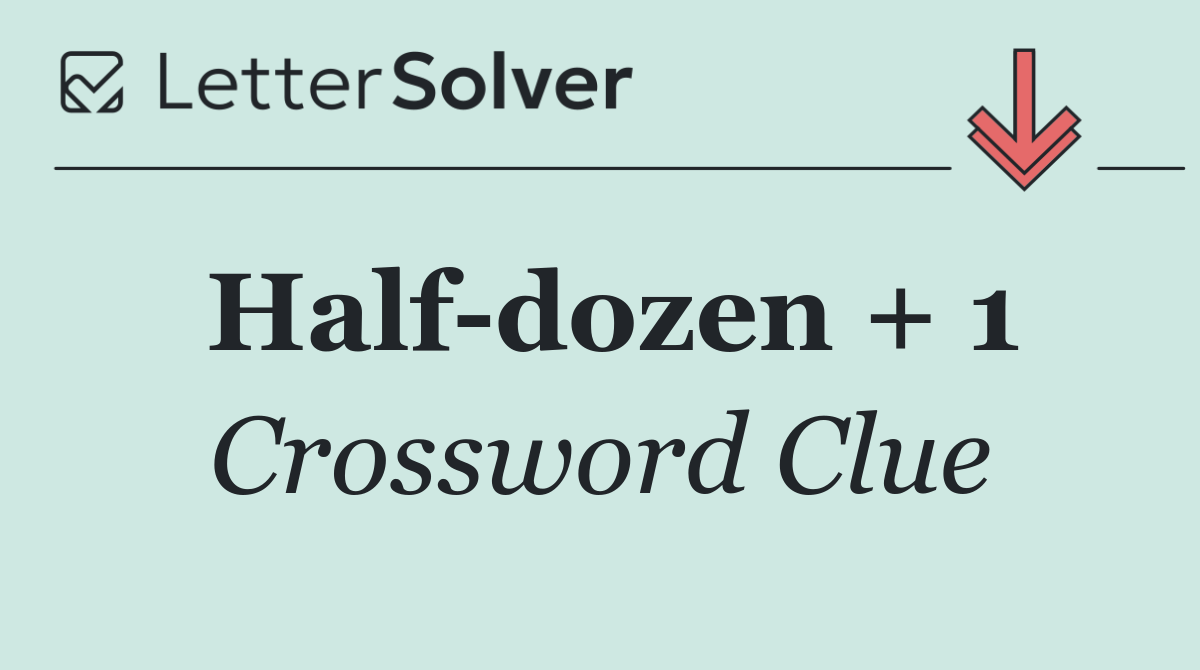 Half dozen + 1