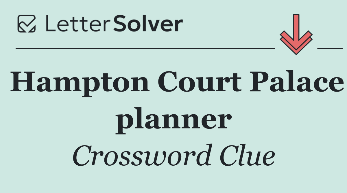 Hampton Court Palace planner