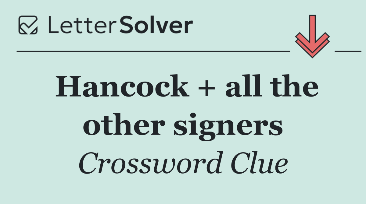 Hancock + all the other signers