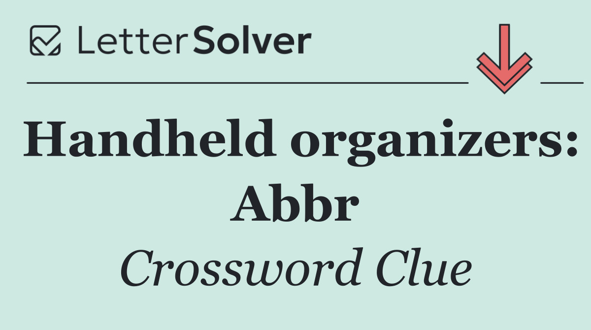Handheld organizers: Abbr