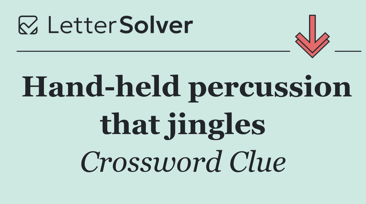 Hand held percussion that jingles