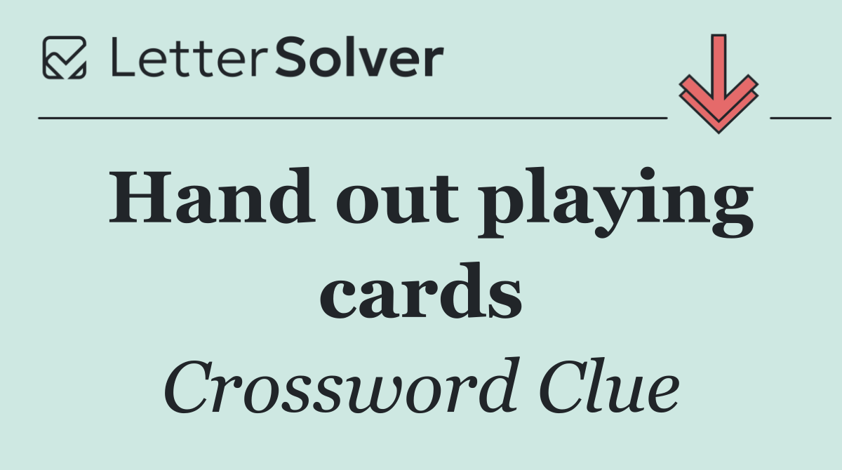 Hand out playing cards