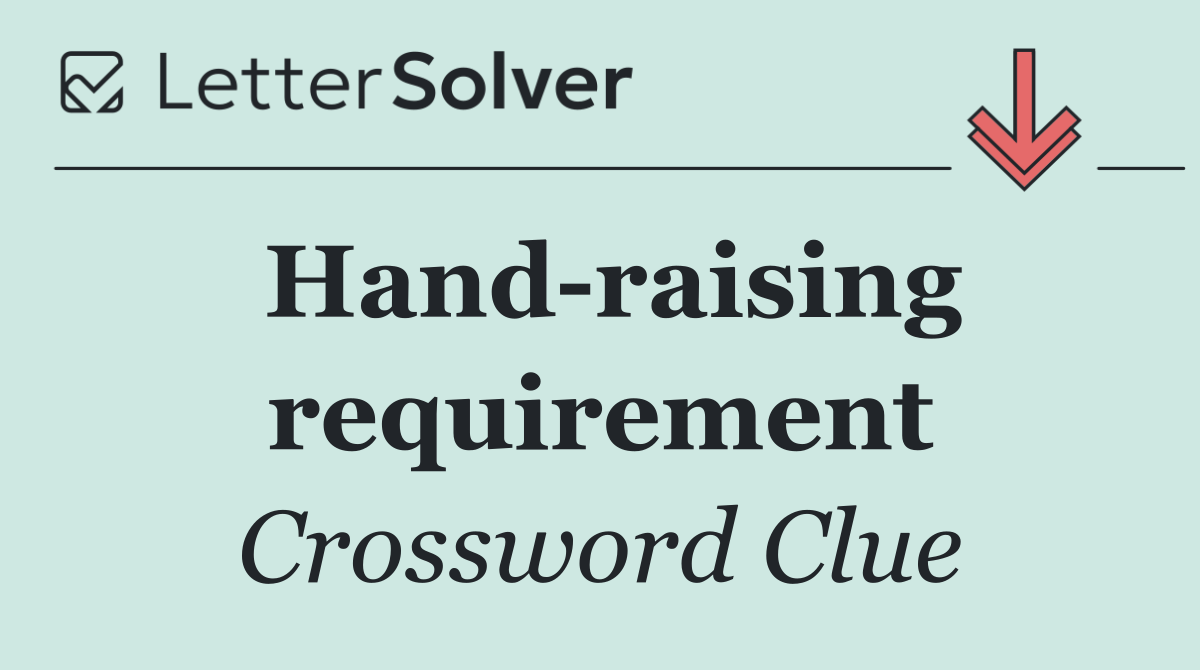 Hand raising requirement