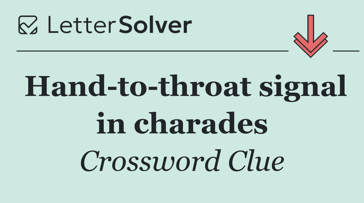 Hand to throat signal in charades