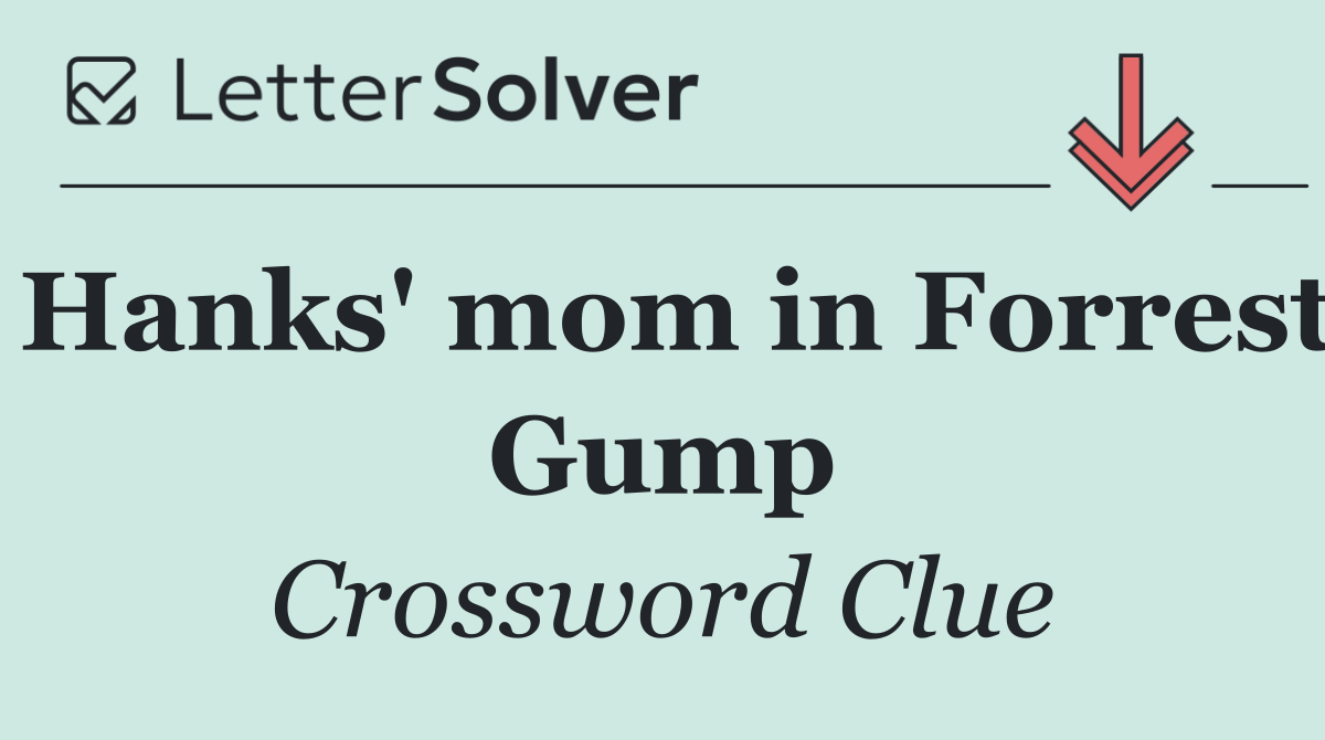 Hanks' mom in Forrest Gump