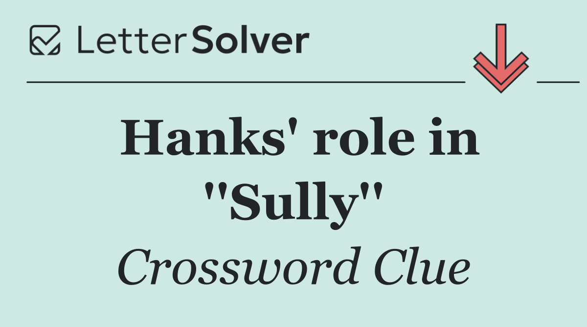 Hanks' role in ''Sully''