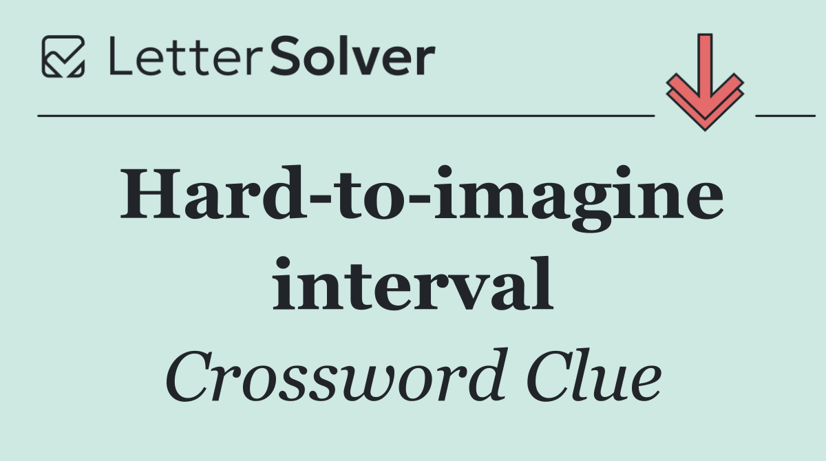 Hard to imagine interval