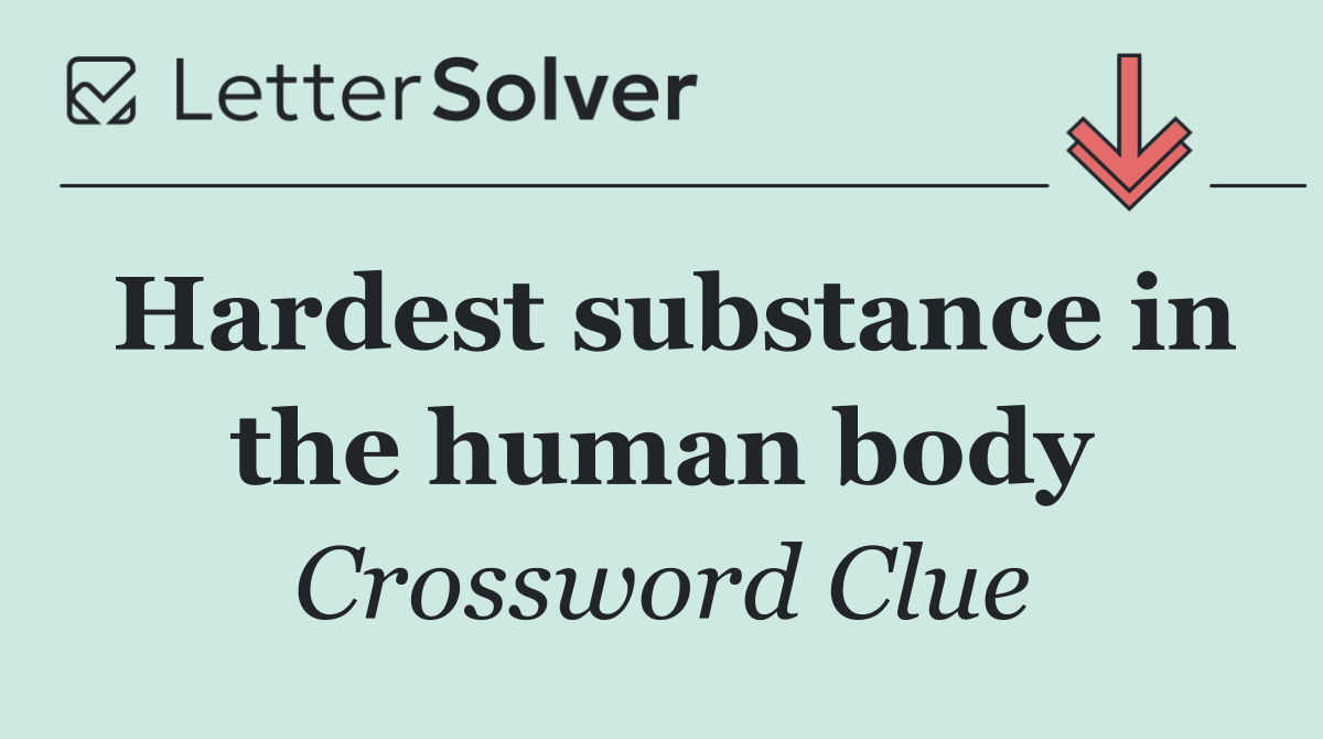 Hardest substance in the human body