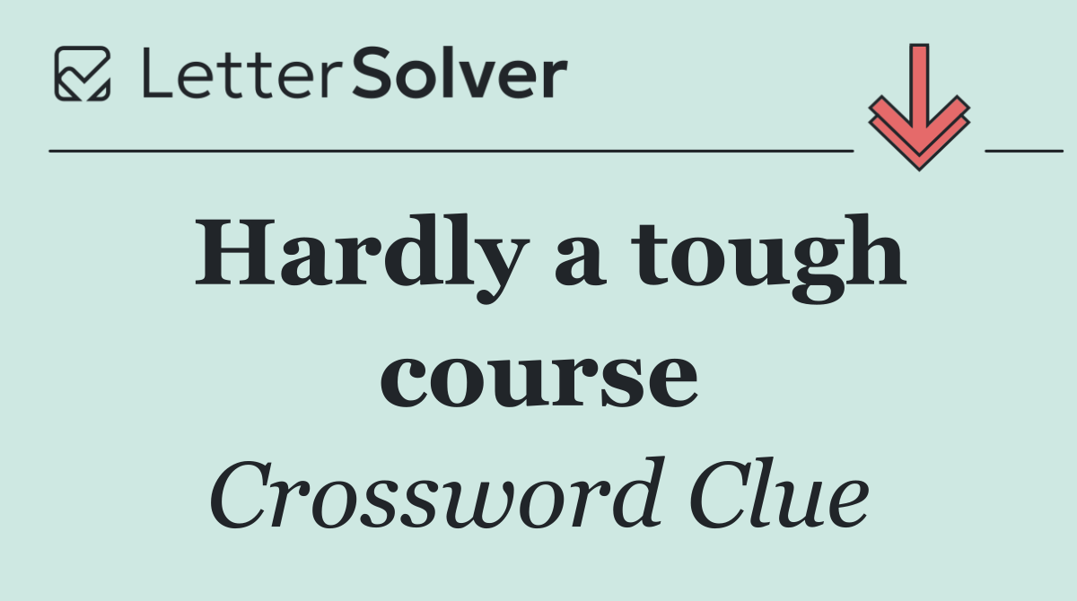 Hardly a tough course