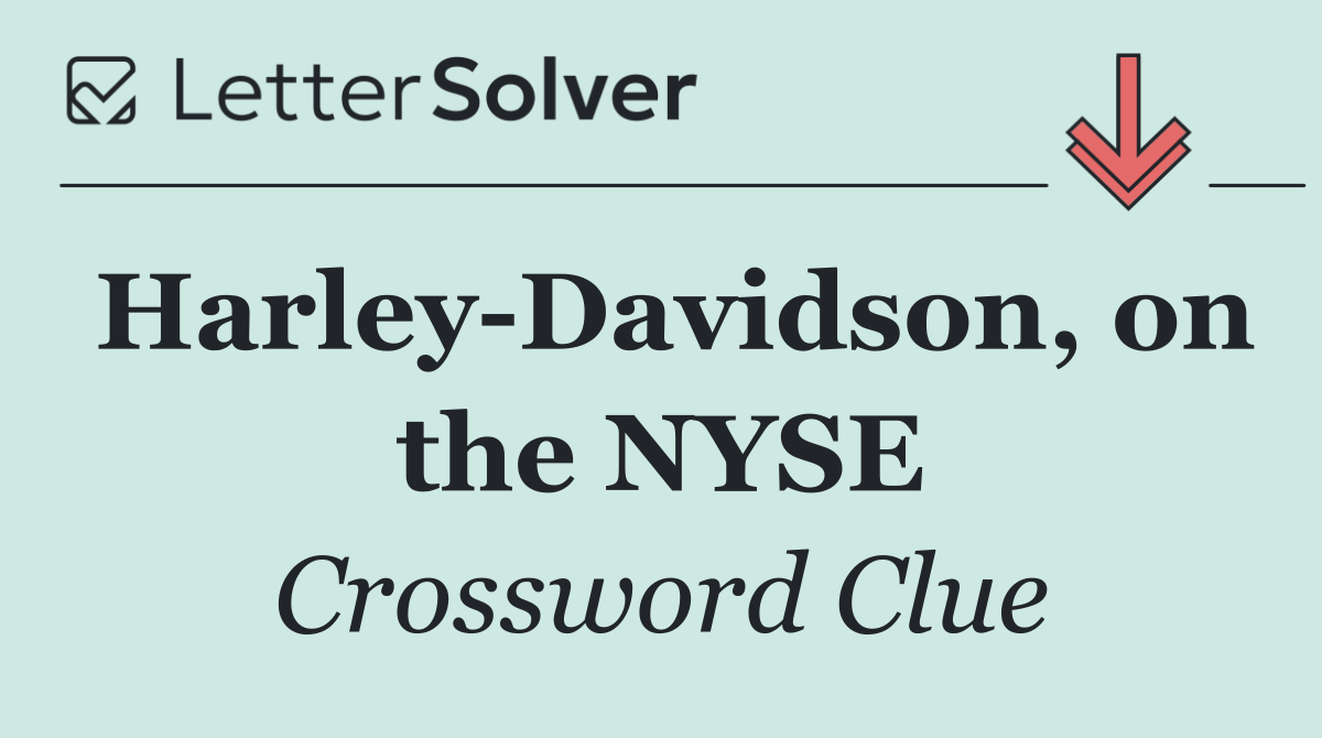 Harley Davidson, on the NYSE