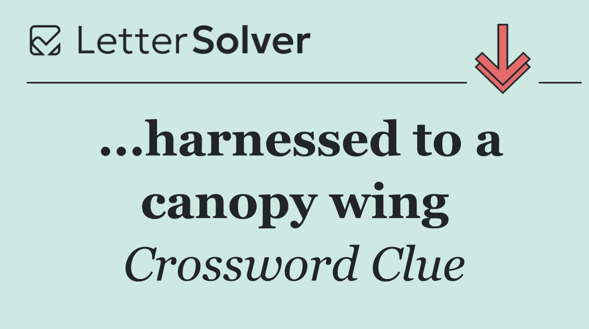 ...harnessed to a canopy wing