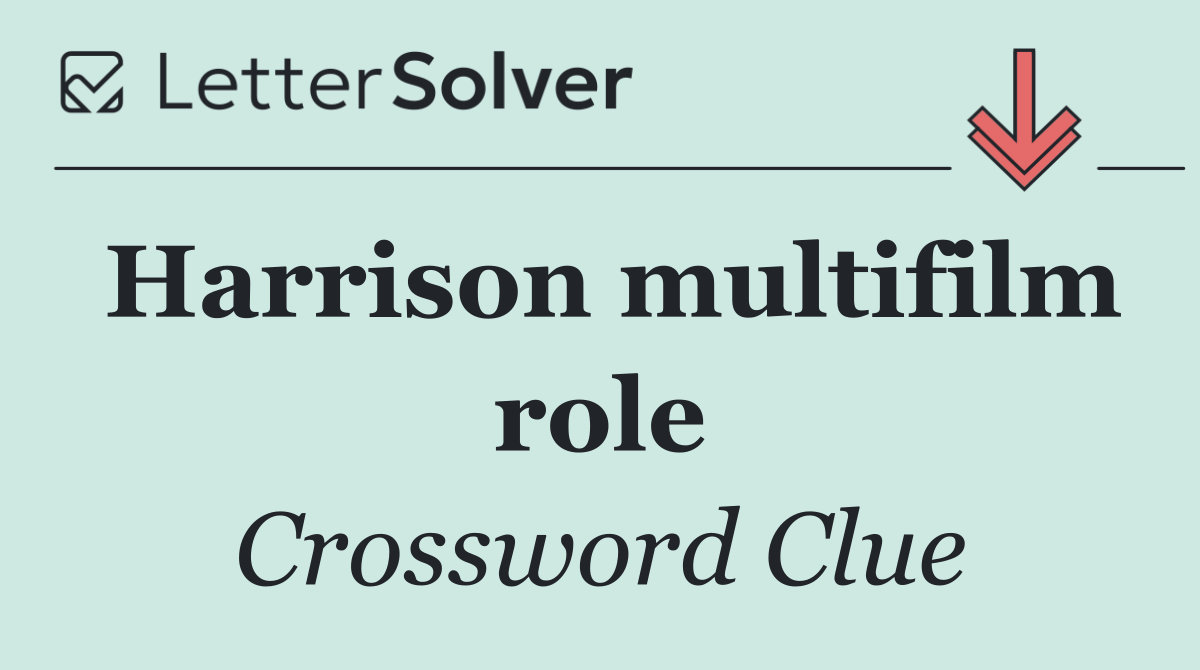 Harrison multifilm role
