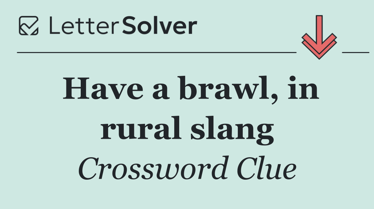 Have a brawl, in rural slang
