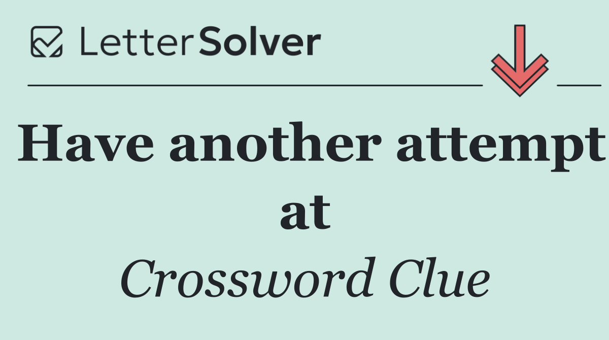 Have another attempt at