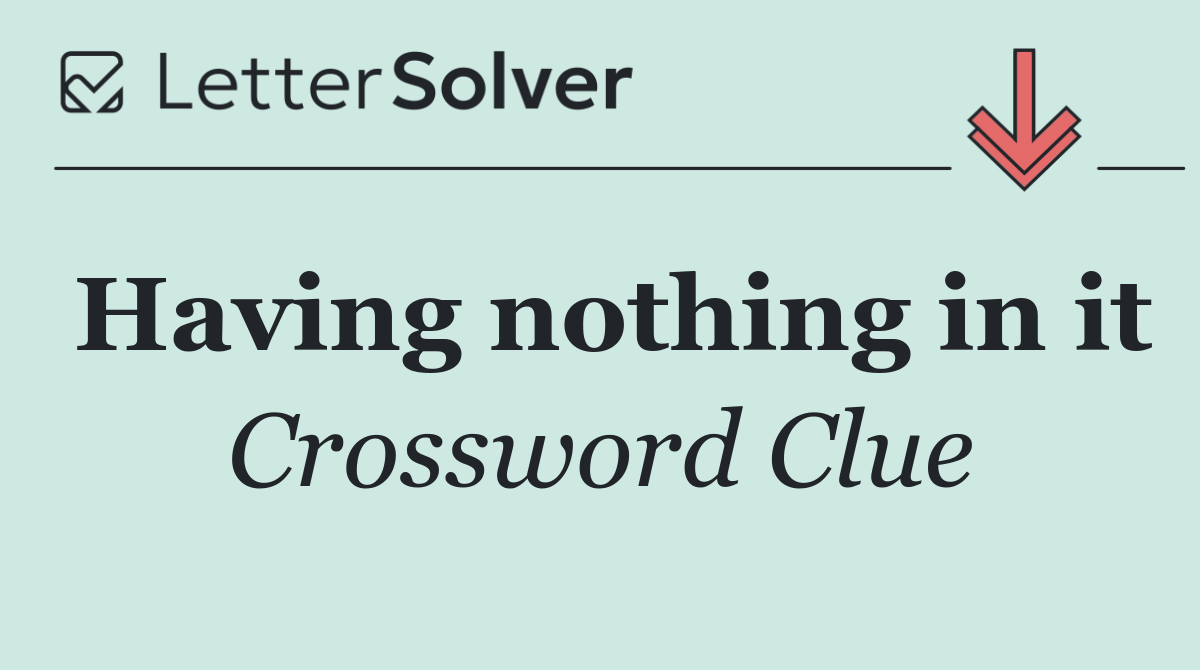 Having nothing in it