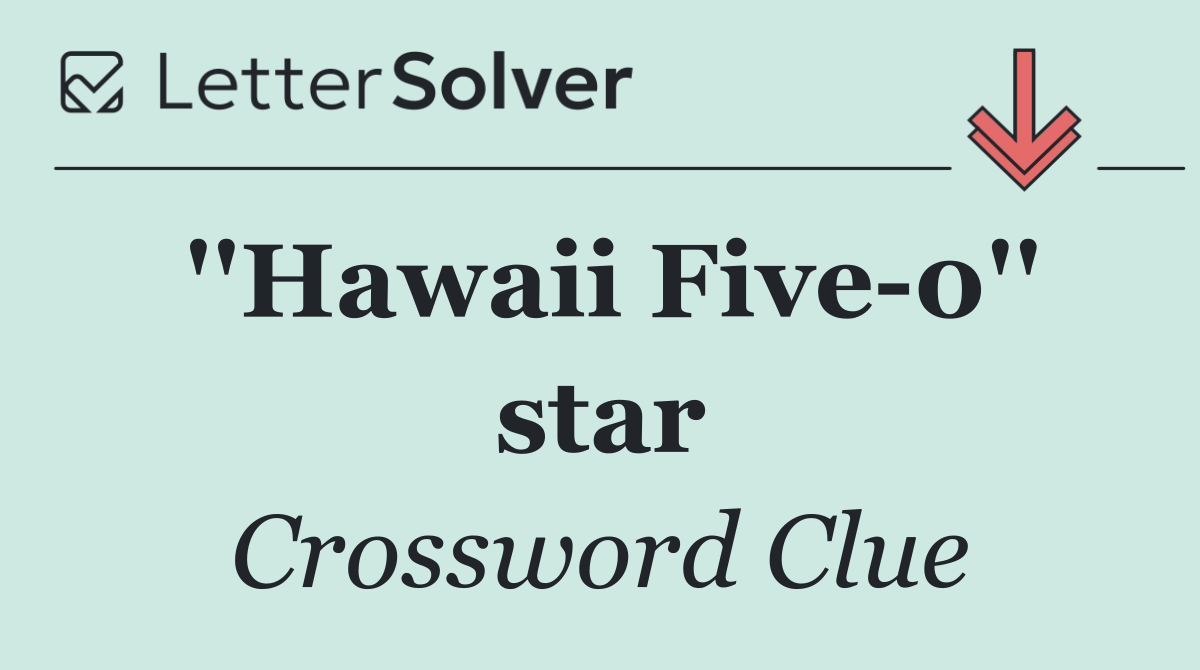 ''Hawaii Five 0'' star