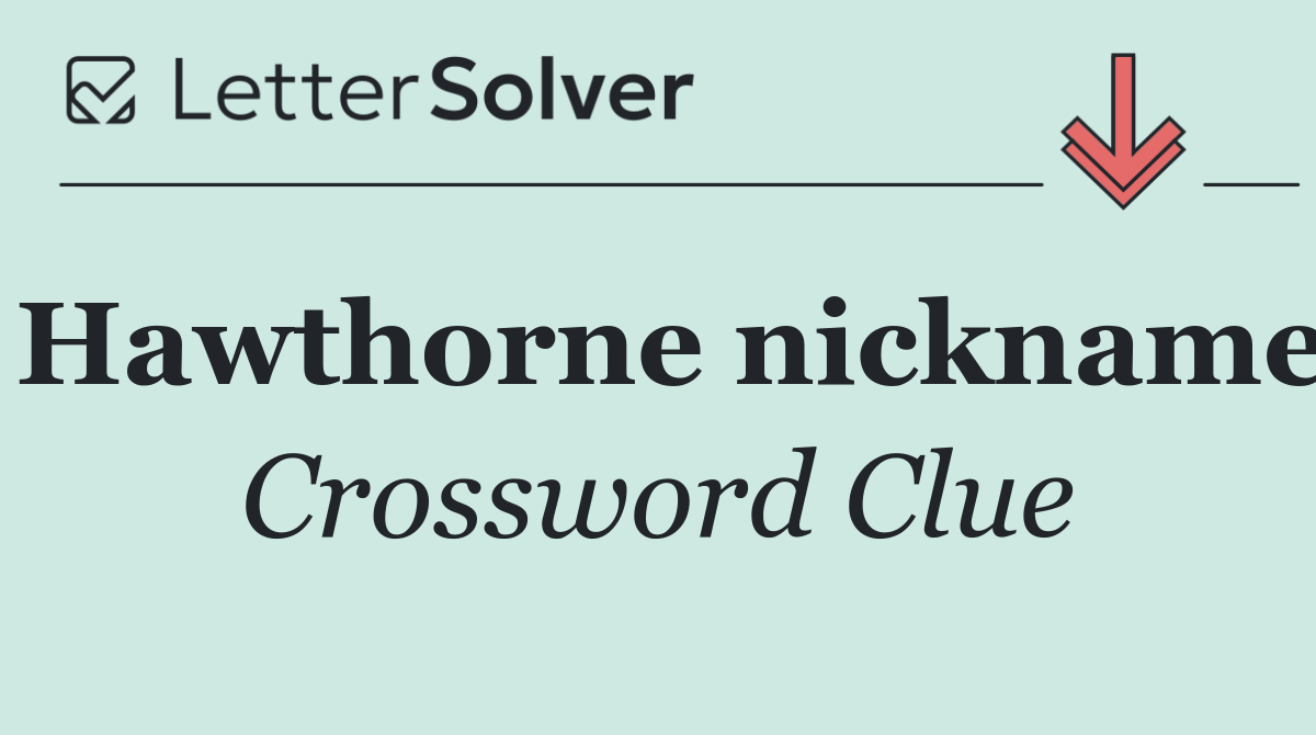 Hawthorne nickname