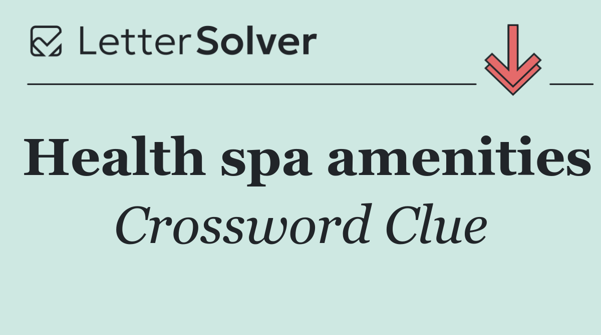 Health spa amenities