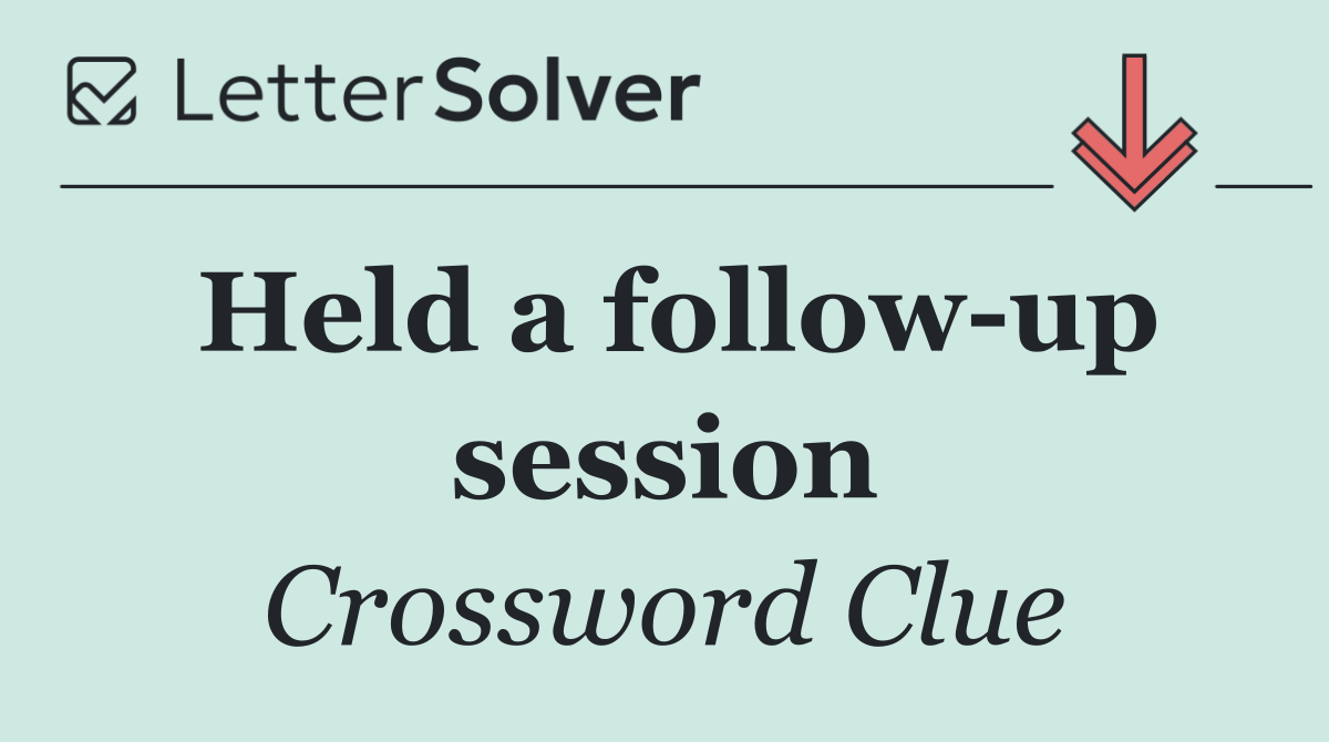Held a follow up session