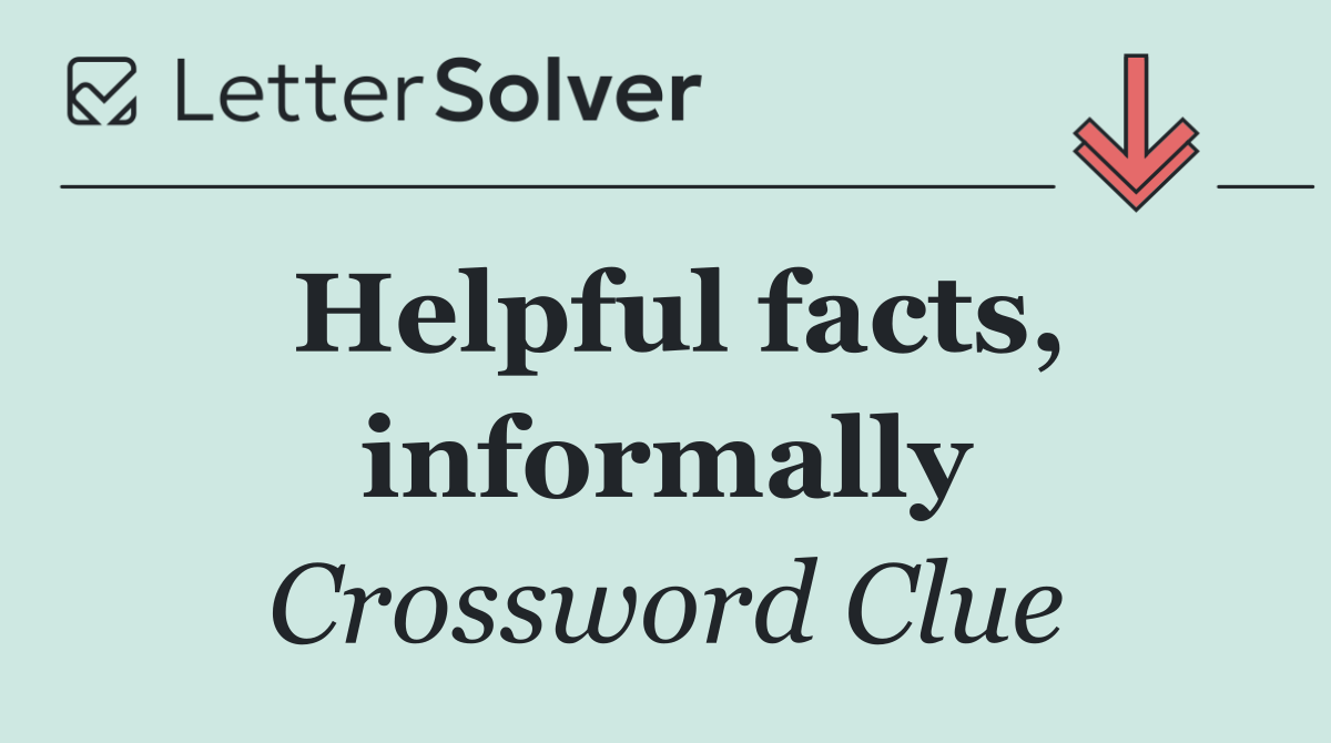 Helpful facts, informally