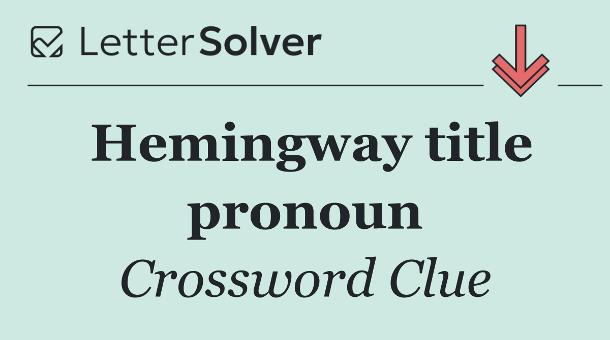 Hemingway title pronoun