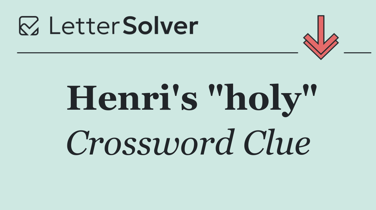 Henri's "holy"
