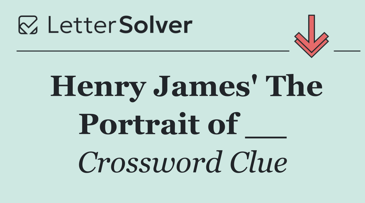 Henry James' The Portrait of __