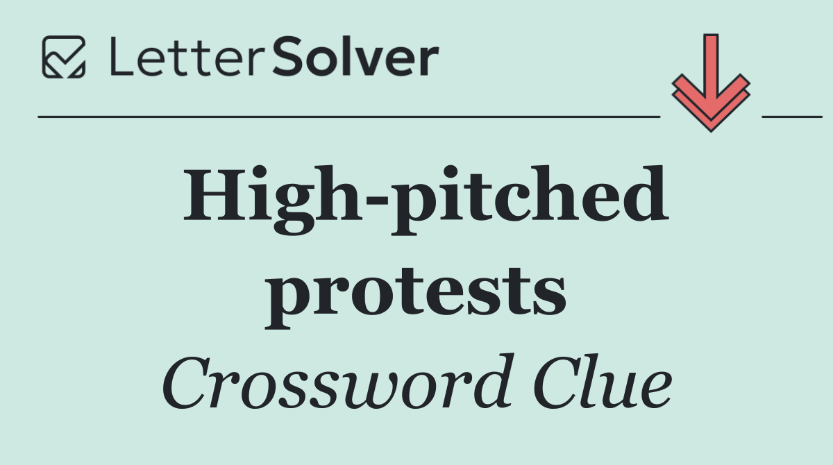 High pitched protests