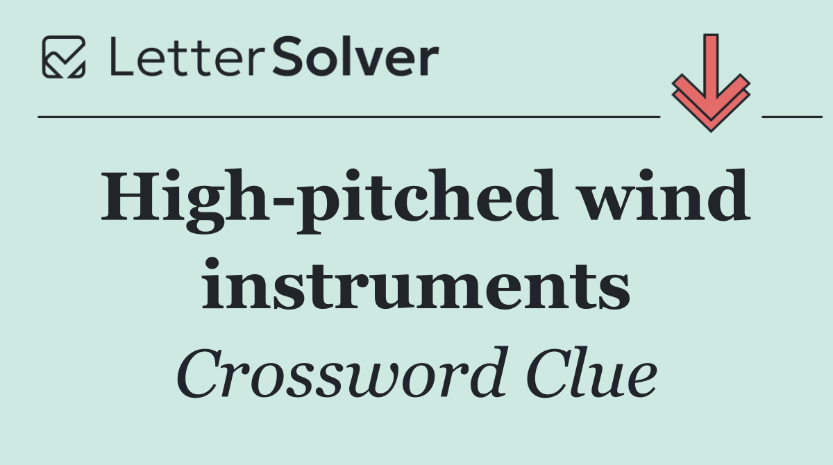 High pitched wind instruments