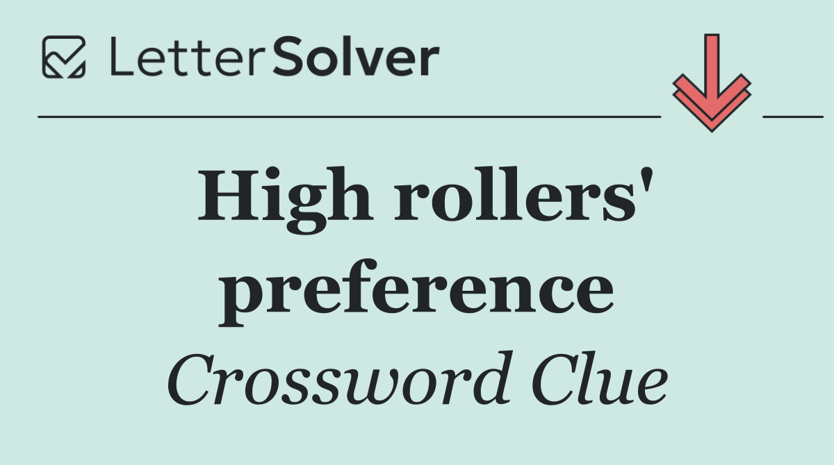 High rollers' preference