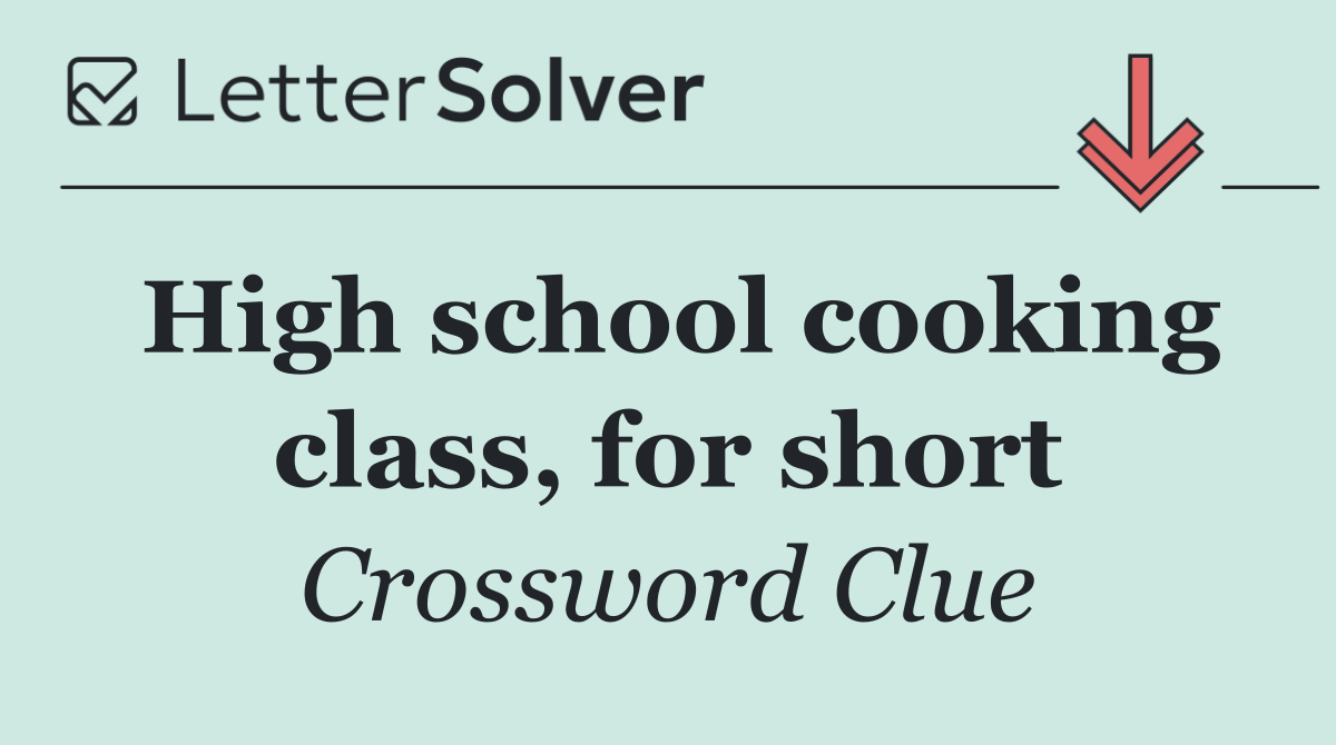 High school cooking class, for short