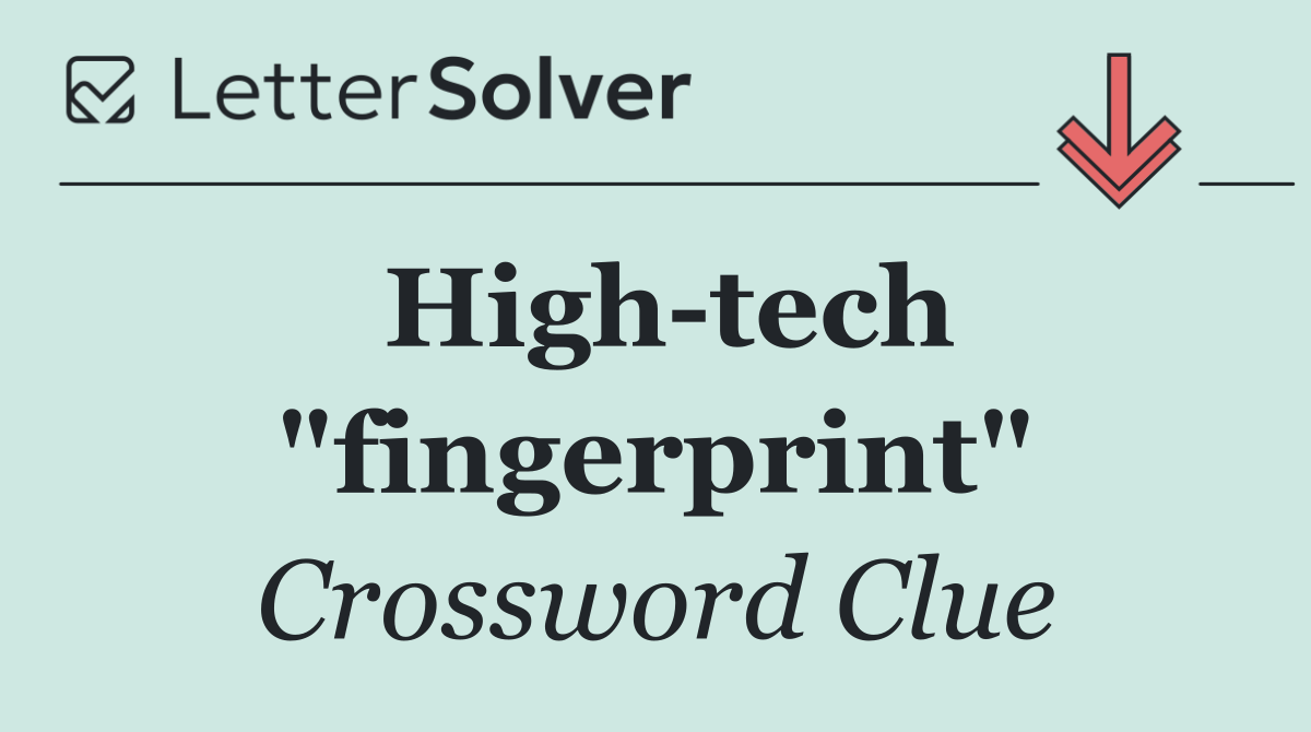 High tech "fingerprint"