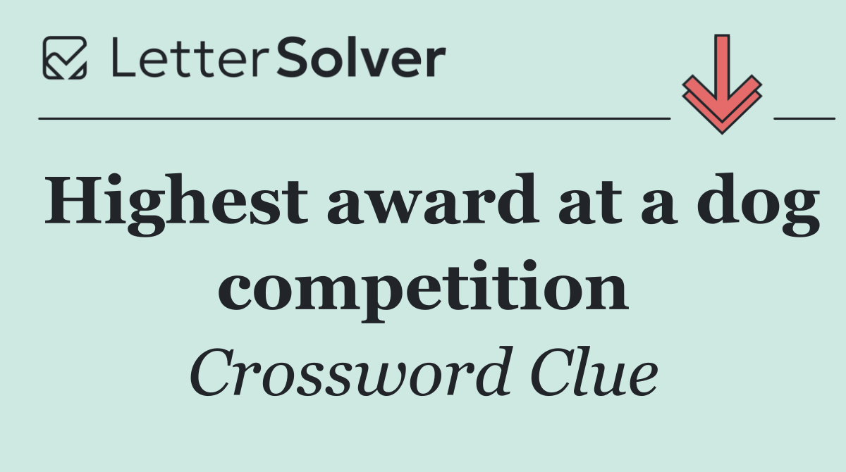 Highest award at a dog competition