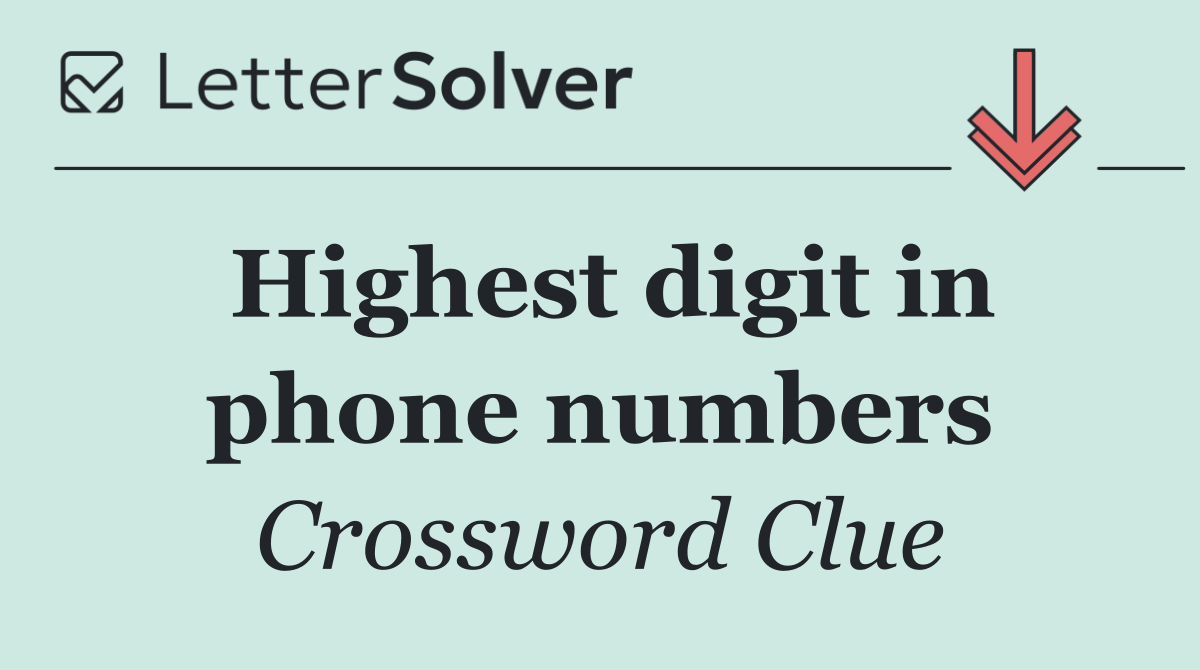 Highest digit in phone numbers