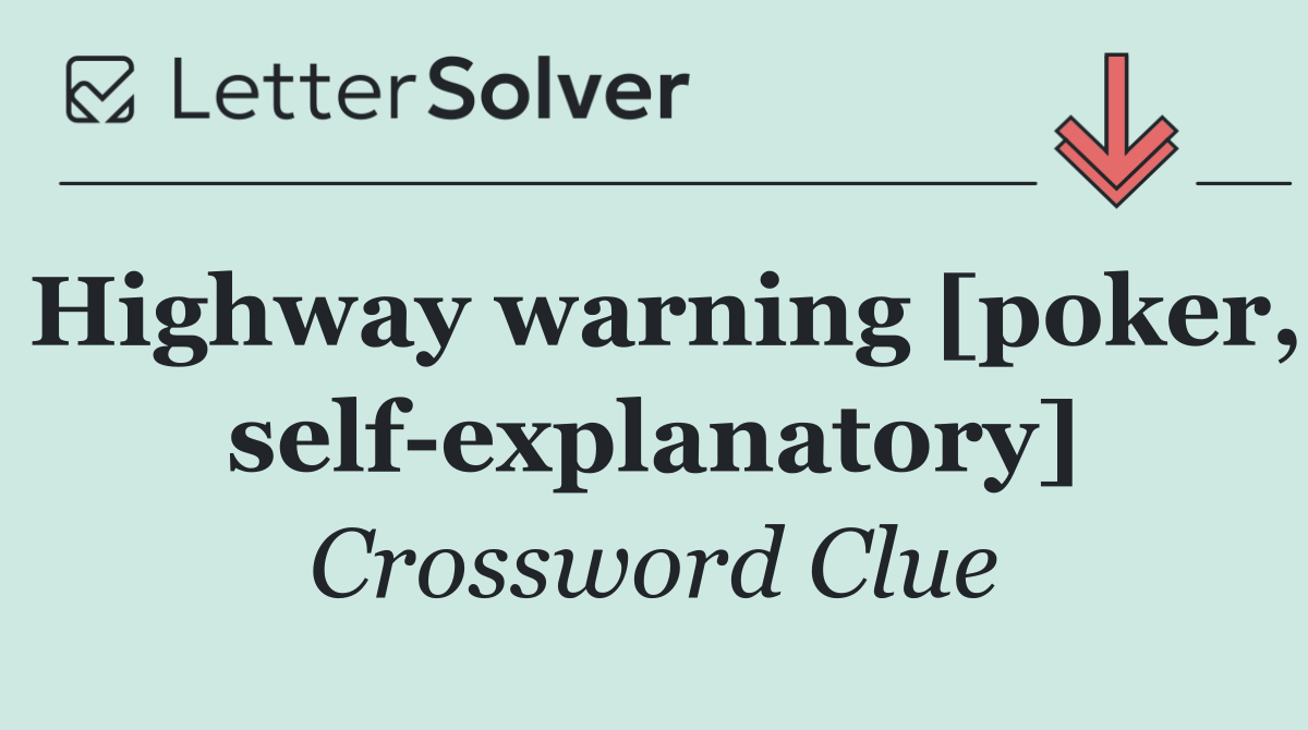 Highway warning [poker, self explanatory]